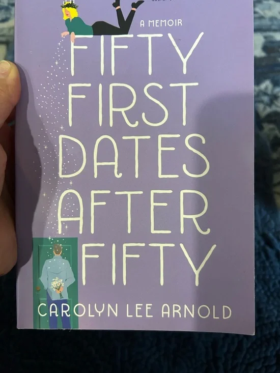 Fifty First Dates After Fifty by Carolyn Lee Arnold - Lavender Memoir - Picture 3 of 7